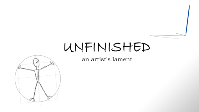 "Unfinished - An Artist's Lament" is now finished!